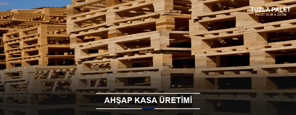 Tuzla Endüstriyel Ahşap Kasa Tuzla Endüstriyel Ahşap Kasa
