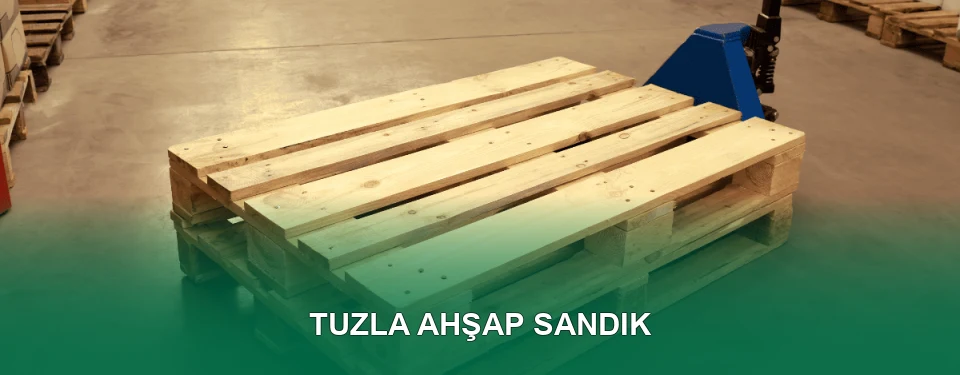 Tuzla Ahşap Sandık İmalatı
