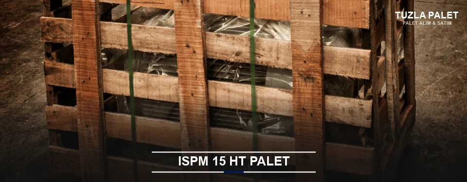 Tuzla Isıl İşlemli Palet Tedariği