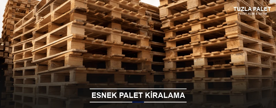 Tuzla Uygun Fiyatlı Palet Kiralama